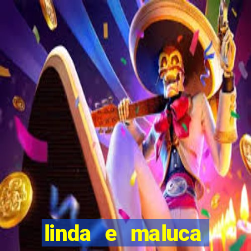 linda e maluca orochi letra