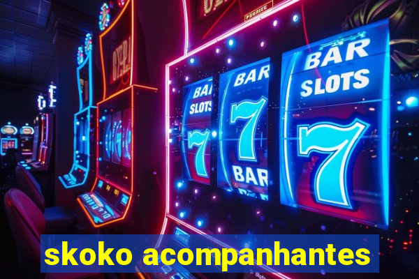 skoko acompanhantes