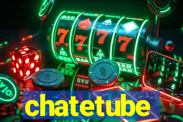 chatetube