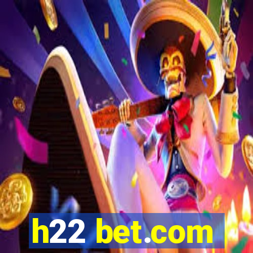 h22 bet.com