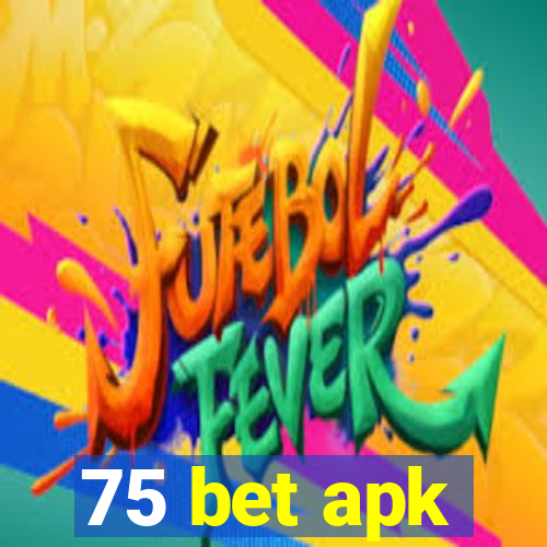 75 bet apk