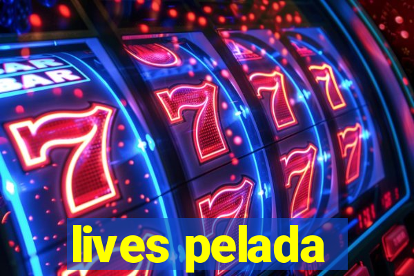 lives pelada