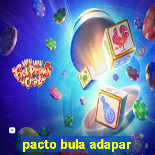 pacto bula adapar