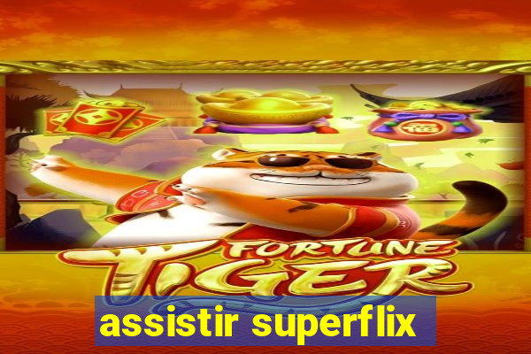 assistir superflix