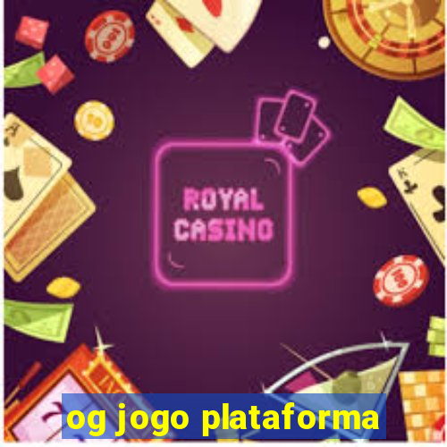 og jogo plataforma