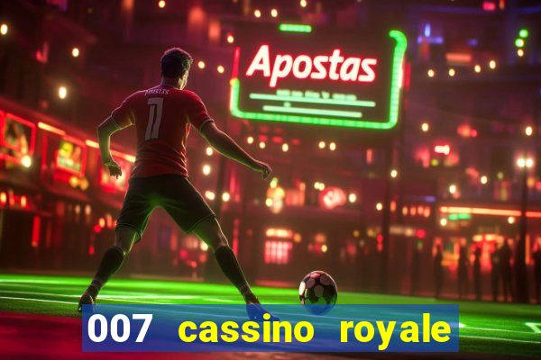 007 cassino royale completo dublado