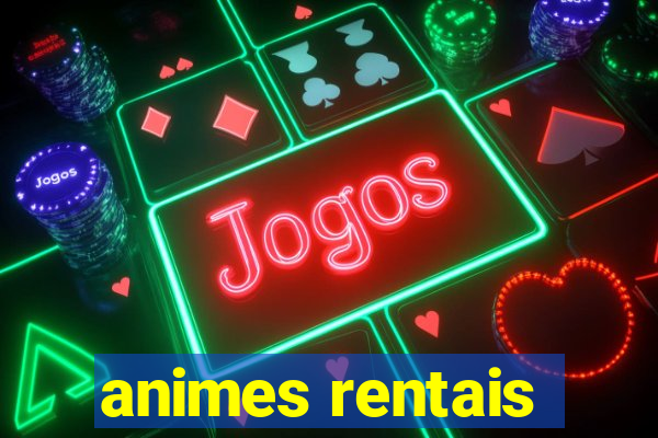 animes rentais