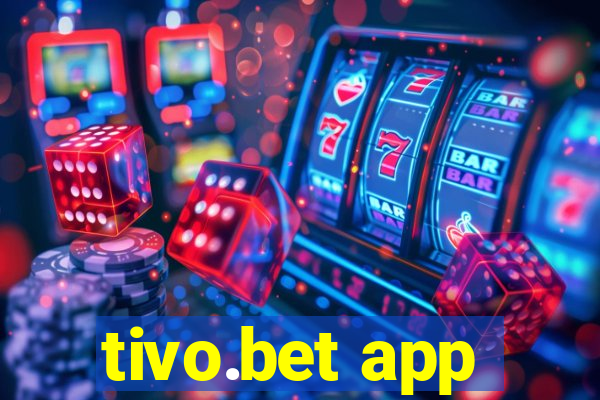 tivo.bet app