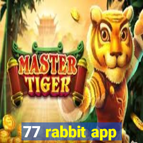 77 rabbit app