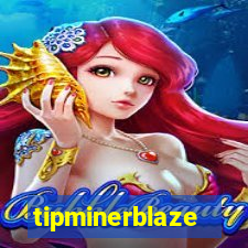 tipminerblaze