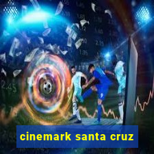 cinemark santa cruz