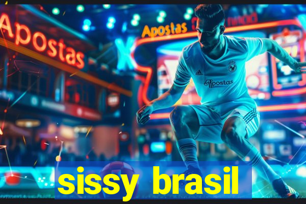 sissy brasil