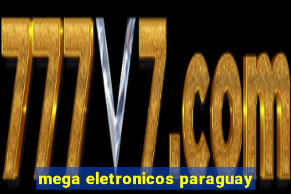 mega eletronicos paraguay