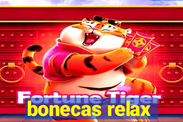 bonecas relax