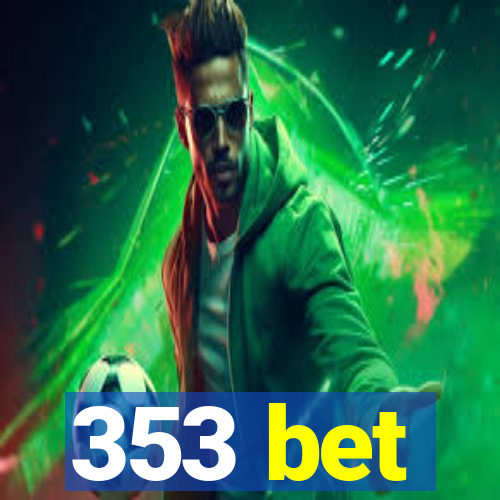 353 bet