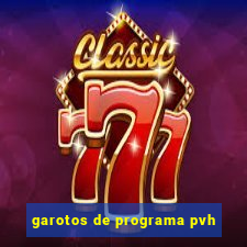 garotos de programa pvh