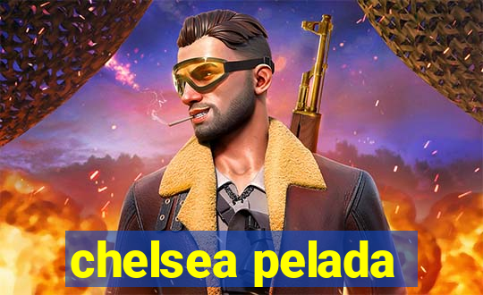 chelsea pelada