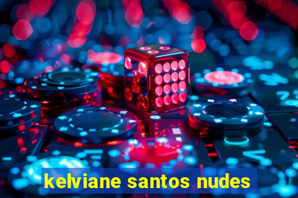 kelviane santos nudes