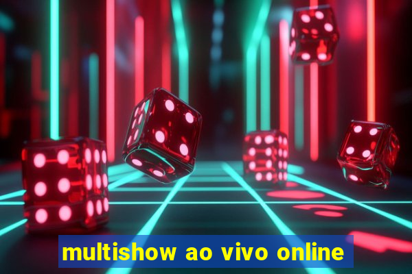 multishow ao vivo online