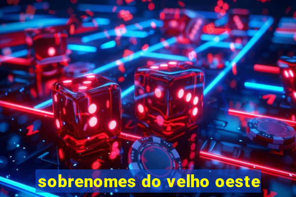 sobrenomes do velho oeste