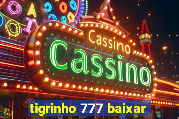 tigrinho 777 baixar