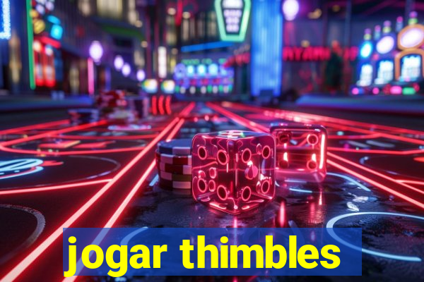 jogar thimbles