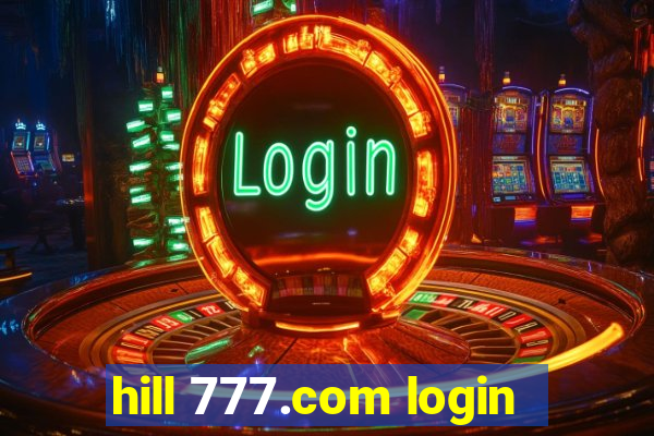 hill 777.com login