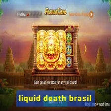 liquid death brasil