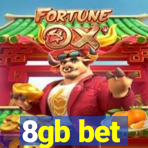 8gb bet