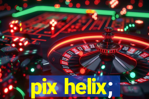 pix helix;