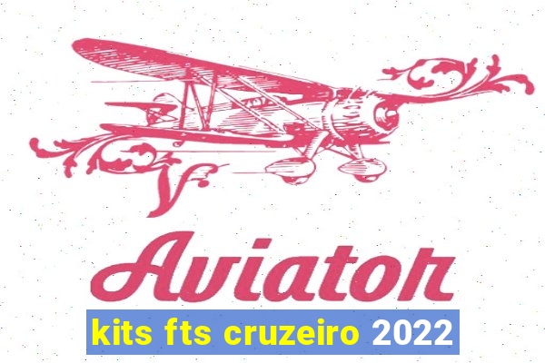 kits fts cruzeiro 2022