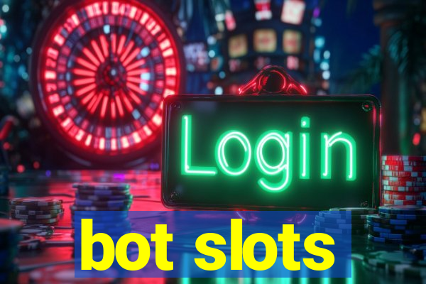 bot slots