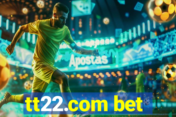 tt22.com bet