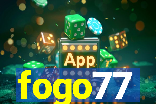 fogo77