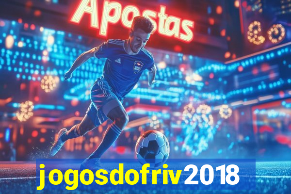 jogosdofriv2018