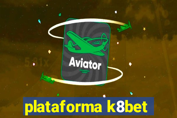 plataforma k8bet