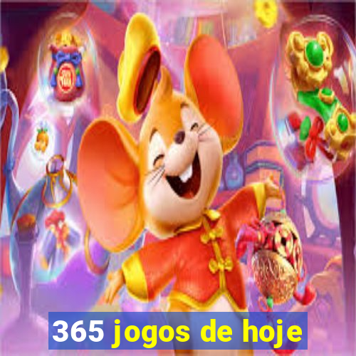 365 jogos de hoje