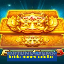 brida nunes adulto