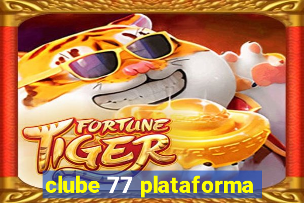 clube 77 plataforma