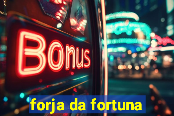 forja da fortuna