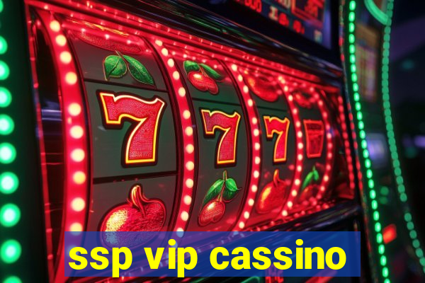 ssp vip cassino