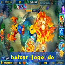 baixar jogo do tigre plataforma nova