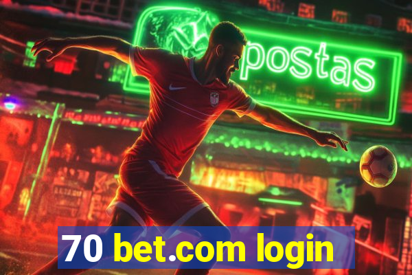 70 bet.com login