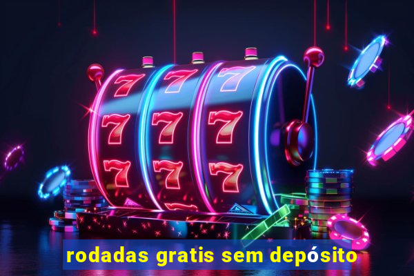 rodadas gratis sem depósito