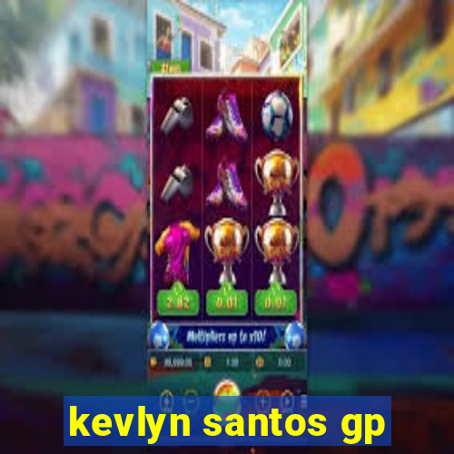 kevlyn santos gp