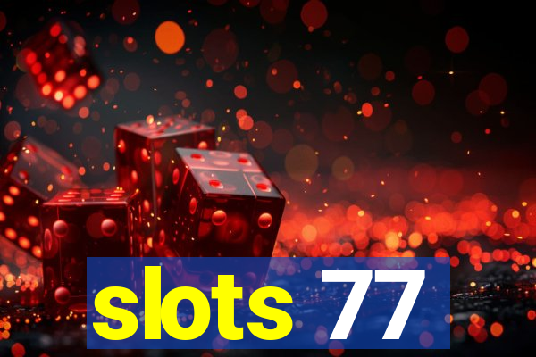 slots 77