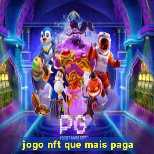 jogo nft que mais paga