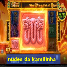 nudes da kamilinha