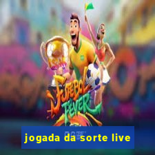 jogada da sorte live