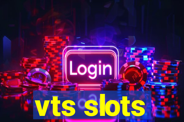 vts slots